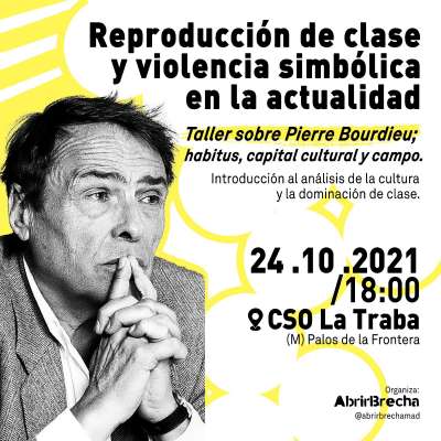 Taller sobre Pierre Bordieu - Reproducción de clase y violencia simbólica en la actualidad